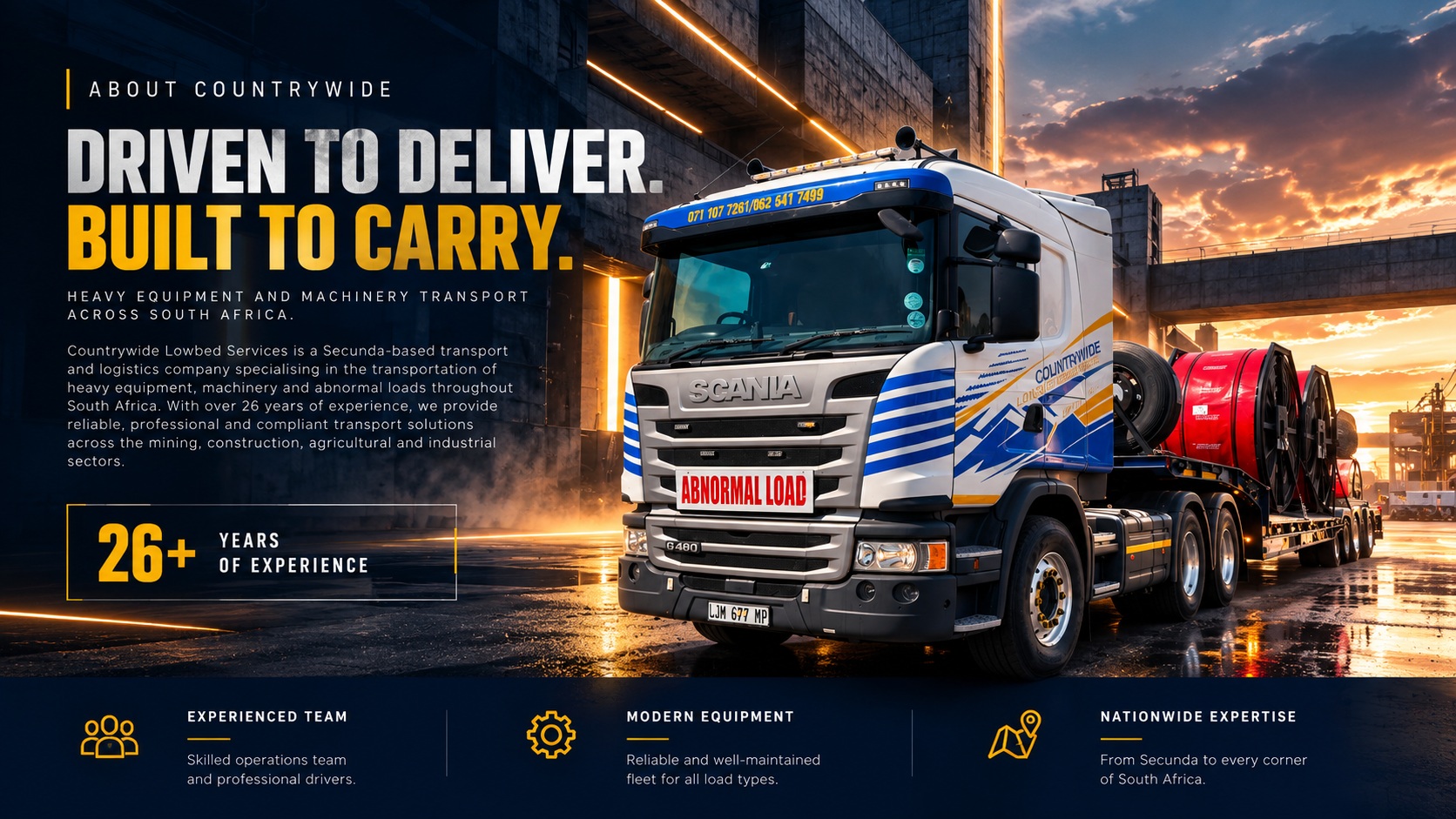 Countrywide Lowbed Services — Driven to Deliver, Built to Carry. Heavy equipment transport throughout South Africa, with 26 plus years of experience.